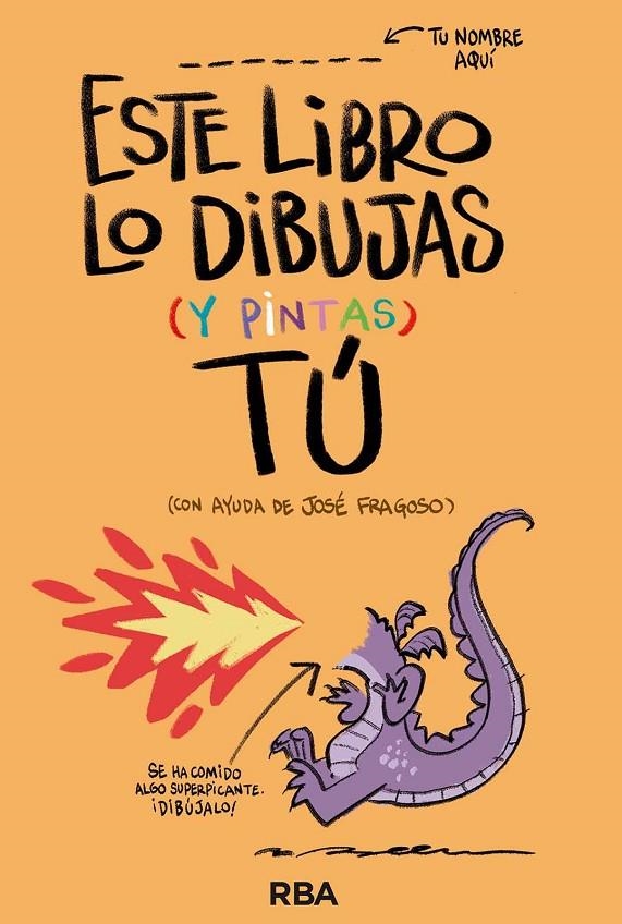 Este libro lo dibujas (y pintas) tú | Fragoso, José | Llibreria La Figaflor - Abrera