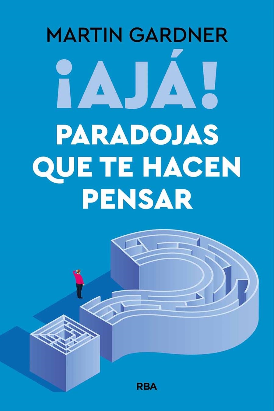 ¡Ajá! Paradojas que te hacen pensar | Gardner, Martin | Llibreria La Figaflor - Abrera