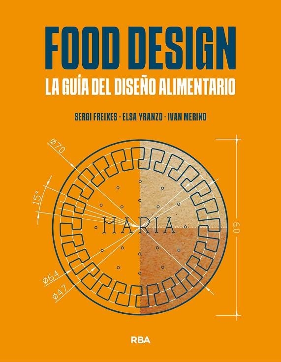 Food Design. La guía del diseño alimentario | Freixes, Sergi / Yranzo, Elsa / Merino, Iván | Llibreria La Figaflor - Abrera