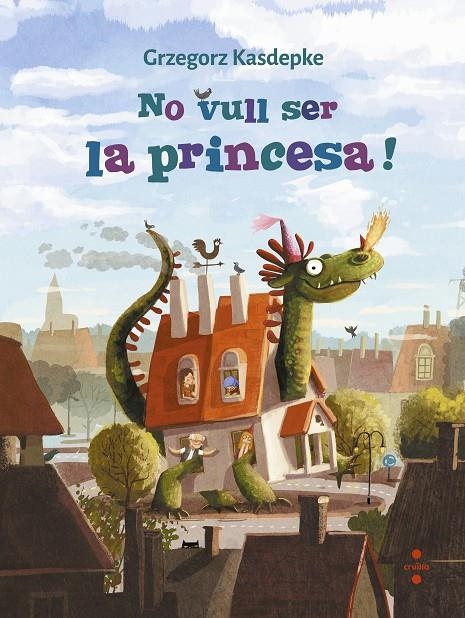 No vull ser la princesa! | Kasdepke, Grzegorz | Llibreria La Figaflor - Abrera