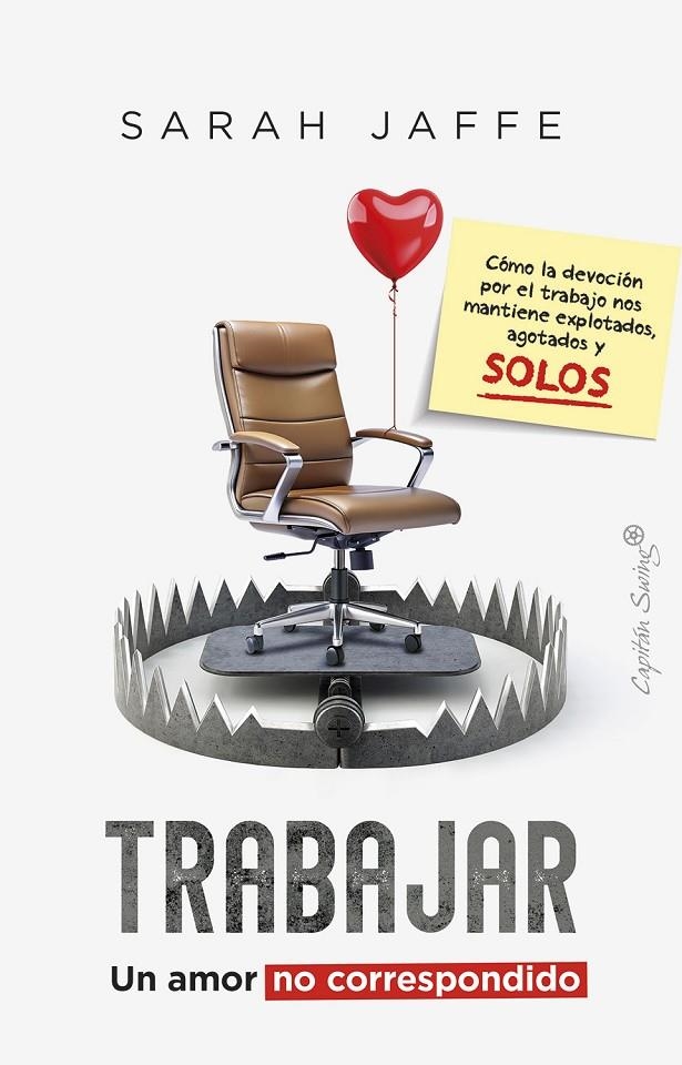 Trabajar: un amor no correspondido | Jaffe, Sarah | Llibreria La Figaflor - Abrera