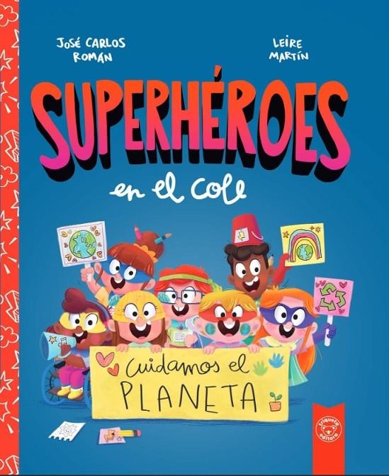 SUPERHEROES EN EL COLE. CUIDAMOS EL PLANETA | ROMÁN, JOSE CARLOS | Llibreria La Figaflor - Abrera