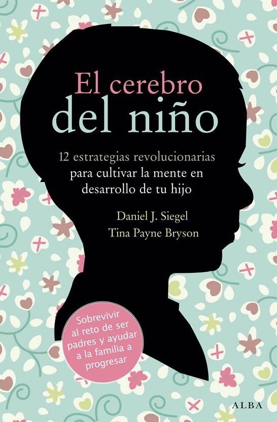 El cerebro del niño | Siegel, Daniel J. / Payne, Tina | Llibreria La Figaflor - Abrera