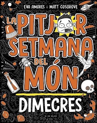 La pitjor setmana del món 3 - Dimecres | Cosgrove, Matt / Amores, Eva | Llibreria La Figaflor - Abrera