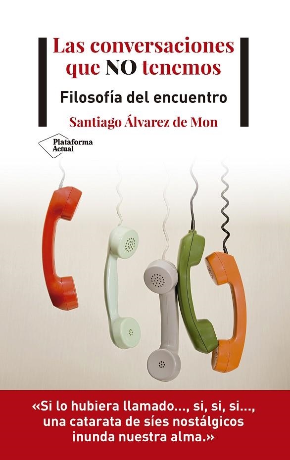 Las conversaciones que no tenemos | Álvarez de Mon, Santiago | Llibreria La Figaflor - Abrera