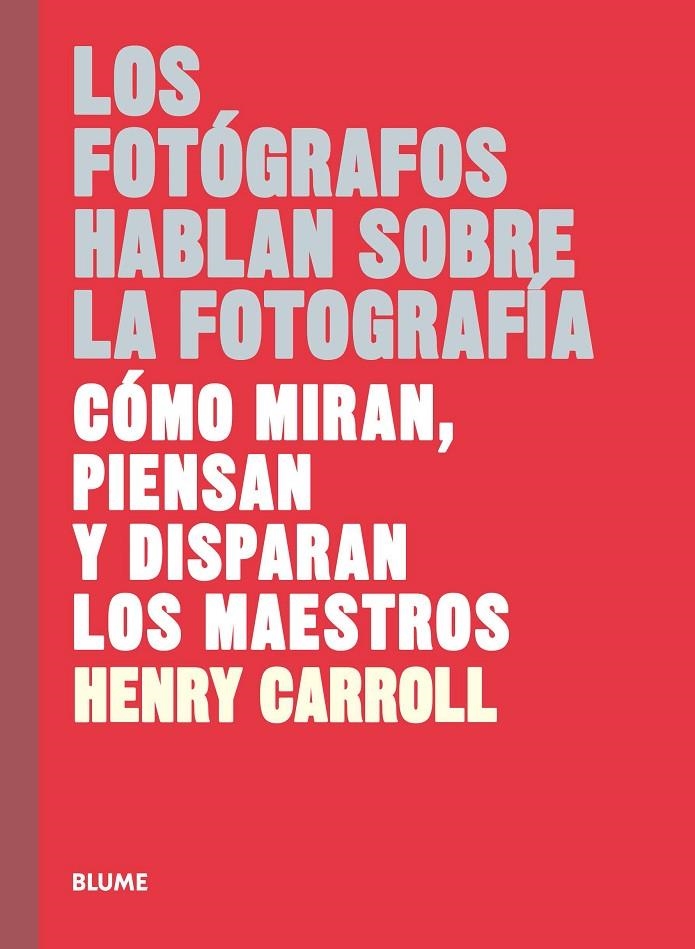 Los fotógrafos hablan sobre la fotografía | Carroll, Henry | Llibreria La Figaflor - Abrera