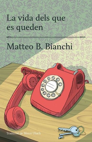 La vida dels que es queden | B. Bianchi, Matteo | Llibreria La Figaflor - Abrera