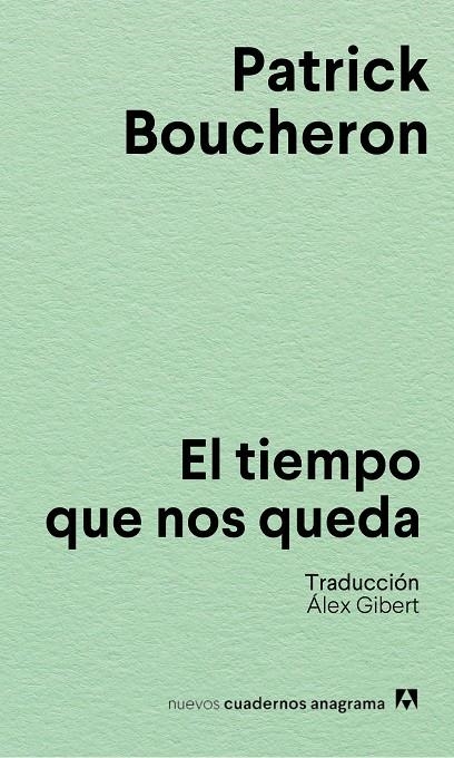 El tiempo que nos queda | Boucheron, Patrick | Llibreria La Figaflor - Abrera