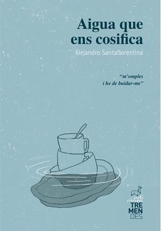 Aigua que ens cosifica | Santaflorentina, Alejandro | Llibreria La Figaflor - Abrera