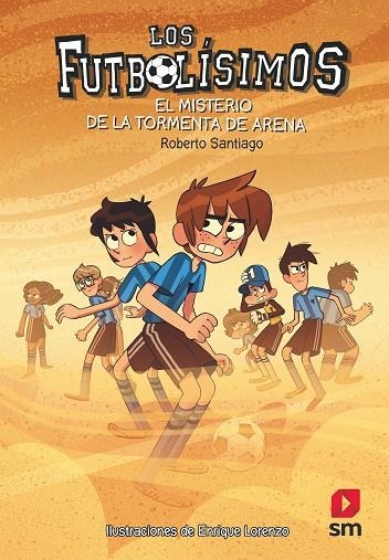 Los Futbolísimos 14: El misterio de la tormenta de arena | Santiago, Roberto | Llibreria La Figaflor - Abrera