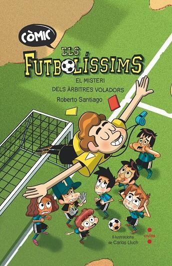 Còmic Els Futbolíssims 1. El misteri dels àrbitres voladors | Santiago, Roberto | Llibreria La Figaflor - Abrera