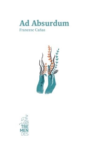 Ad Absurdum | Cañas, Francesc | Llibreria La Figaflor - Abrera