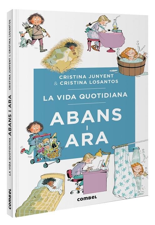 La vida quotidiana abans i ara | Junyent Rodríguez, Maria Cristina | Llibreria La Figaflor - Abrera