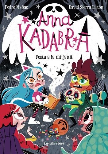 Anna Kadabra 4. Festa a la mitjanit | Mañas, Pedro / Sierra Listón, David | Llibreria La Figaflor - Abrera