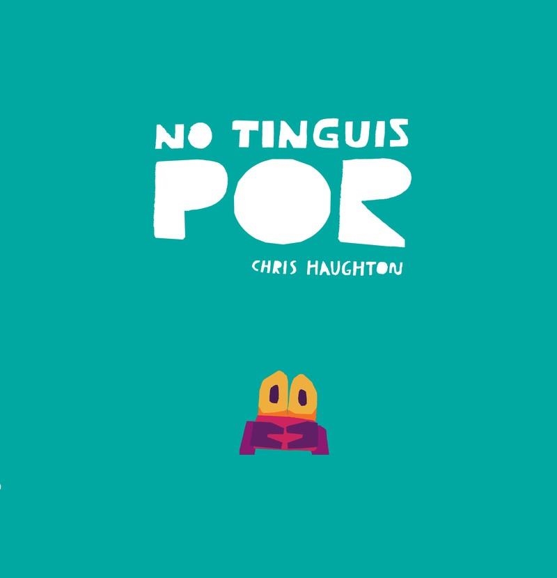 No tinguis por (Llibre de cartró) | Haughton, Chris | Llibreria La Figaflor - Abrera