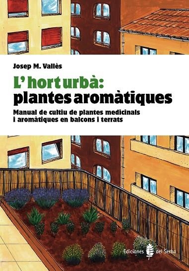 L'hort urbà: plantes aromàtiques | Vallès, Josep Mª | Llibreria La Figaflor - Abrera