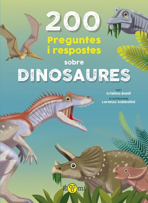 200 preguntes i respostes sobre dinosaures | Banfi, Cristina | Llibreria La Figaflor - Abrera