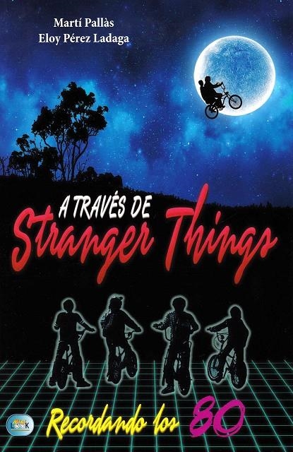 A través de Stranger Things | Pallàs, Martí / Pérez Ladaga, Eloy | Llibreria La Figaflor - Abrera