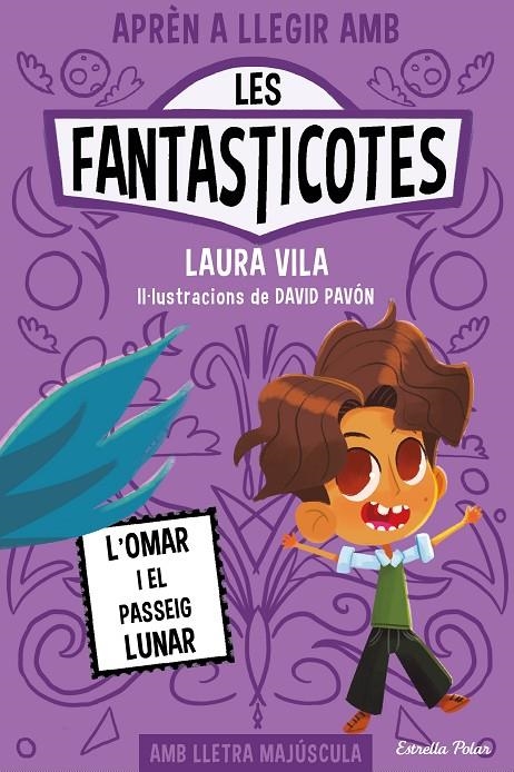 Aprèn a llegir amb Les Fantasticotes 3. L'Omar i el passeig lunar | Vila, Laura | Llibreria La Figaflor - Abrera