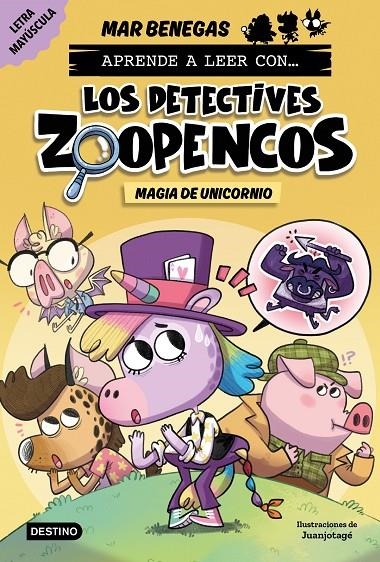 Aprende a leer con... Los Detectives Zoopencos 4. Magia de unicornio | Benegas, Mar | Llibreria La Figaflor - Abrera