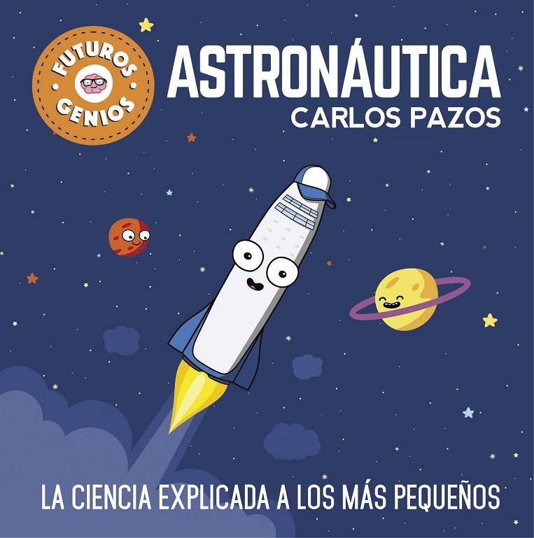 Astronáutica (Futuros Genios 1) | Pazos, Carlos | Llibreria La Figaflor - Abrera