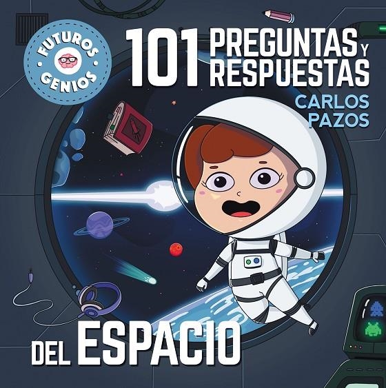 101 preguntas y respuestas del espacio (Futuros Genios 7) | Pazos, Carlos | Llibreria La Figaflor - Abrera