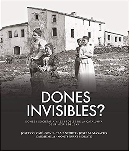 Dones invisibles? | Masachs, Josep M. / Colomí, Josep / Camanforte, Sònia / Milà, Carme / Morato, Montserrat | Llibreria La Figaflor - Abrera