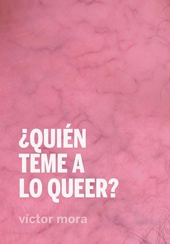 ¿Quién teme a lo queer? | Mora, Víctor | Llibreria La Figaflor - Abrera