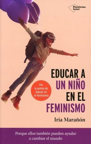 Educar a un niño en el feminismo | Marañón, Iria | Llibreria La Figaflor - Abrera