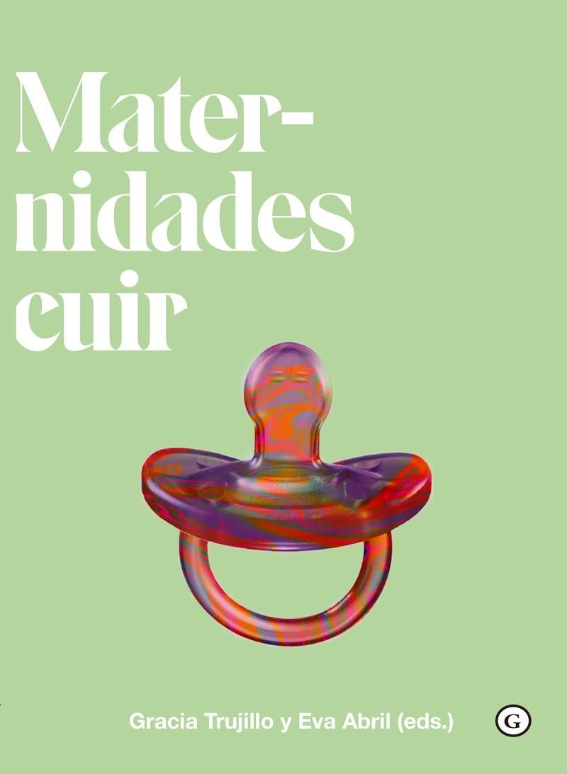 Maternidades cuir (queer) | Abril Eva / TRUJILLO BARBADILLO GRACIA | Llibreria La Figaflor - Abrera