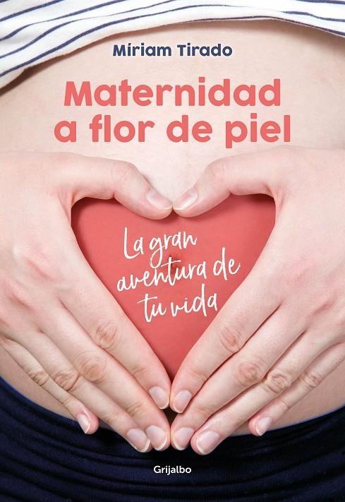 Maternidad a flor de piel | Tirado, Míriam | Llibreria La Figaflor - Abrera