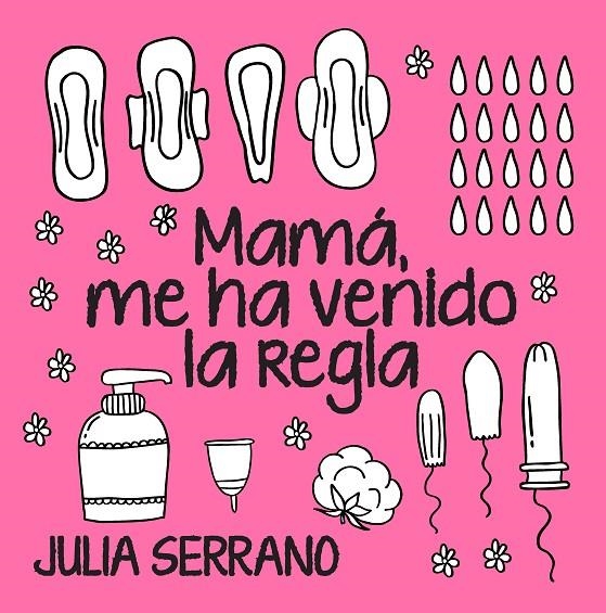 Mamá, me ha venido la regla | Serrano Fuertes, Julia | Llibreria La Figaflor - Abrera