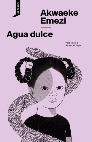 Agua dulce | Emezi, Akwaeke | Llibreria La Figaflor - Abrera