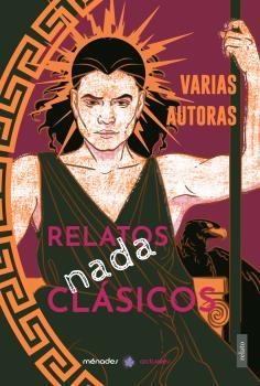 Relatos nada clásicos | Ogayar, Aina / Grandal, Ana / Díaz Martínez, Ana F. / Sanz Seligrat, Arancha / Alamillo Sanz, Assela | Llibreria La Figaflor - Abrera