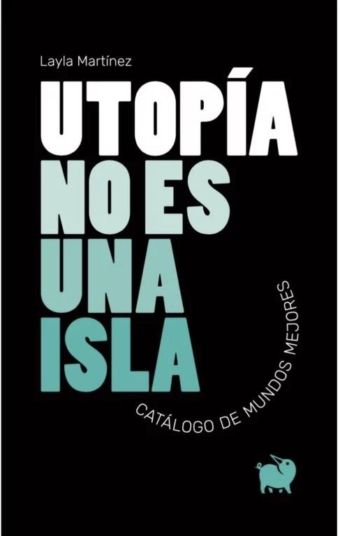 Utopía no es una isla | Martínez, Layla | Llibreria La Figaflor - Abrera