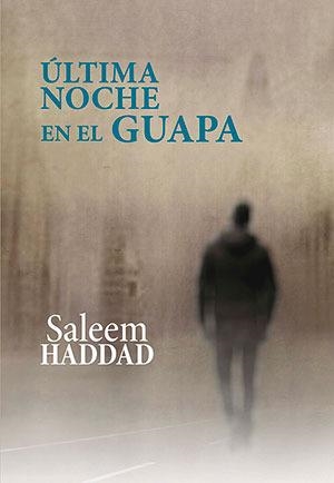 ÚLTIMA NOCHE EN EL GUAPA | HADDAD SALEEM | Llibreria La Figaflor - Abrera