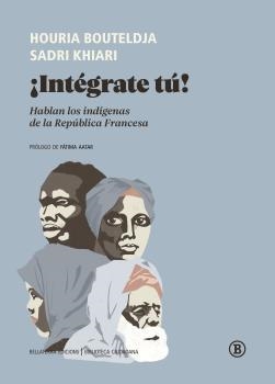 ¡INTÉGRATE TÚ! | KHIARI, SADRI/BOUTELDJA, HOURIA | Llibreria La Figaflor - Abrera