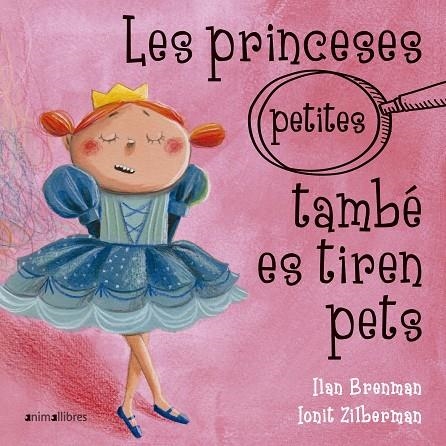 Les princeses (petites) també es tiren pets | Zilberman, Ionit | Llibreria La Figaflor - Abrera