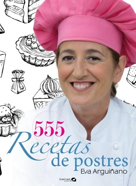 555 recetas de postres | Arguiñano, Eva | Llibreria La Figaflor - Abrera