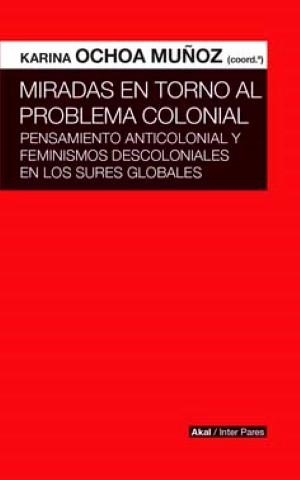 MIRADAS EN TORNO AL PROBLEMA COLONIAL | Llibreria La Figaflor - Abrera