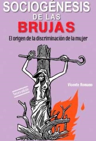 Sociogénesis de las brujas : el origen de la discriminación de la mujer | Romano García, Vicente | Llibreria La Figaflor - Abrera