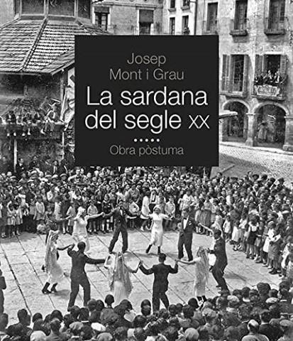 LA SARDANA DEL SEGLE XX | MONT I GRAU, JOSEP | Llibreria La Figaflor - Abrera