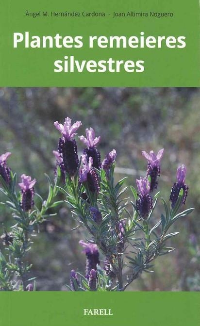 Plantes remeieres silvestres | Hernandez Cardona, Angel Manuel / Altimira Noguero, Joan | Llibreria La Figaflor - Abrera