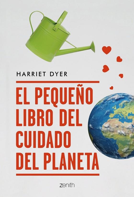 El pequeño libro del cuidado del planeta | Dyer, Harriet | Llibreria La Figaflor - Abrera