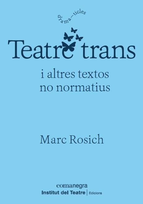 Teatre trans | Rosich, Marc | Llibreria La Figaflor - Abrera