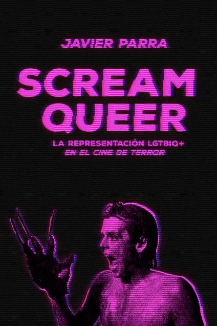 Scream Queer | Parra, Javier | Llibreria La Figaflor - Abrera