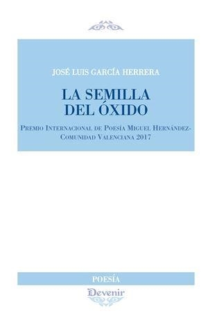 La semilla del óxido | García Herrera, José Luis | Llibreria La Figaflor - Abrera