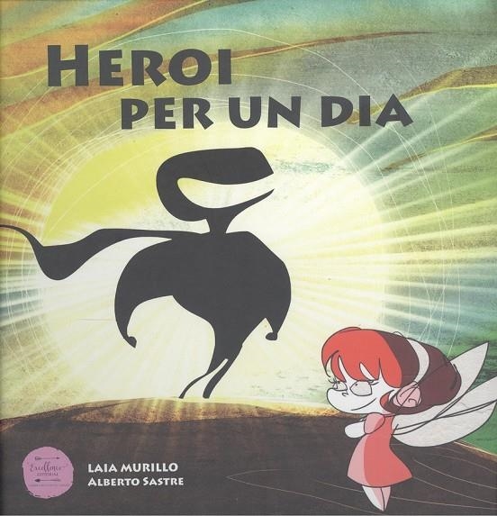 Heroi per un dia | Murillo López, Laia | Llibreria La Figaflor - Abrera