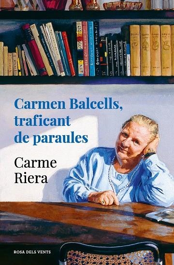 Carmen Balcells, traficant de paraules | Riera, Carme | Llibreria La Figaflor - Abrera