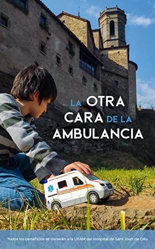 La otra cara de la ambulancia | Jordi Catalán Rodriguez | Llibreria La Figaflor - Abrera